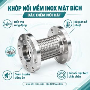 Đặc điểm nổi bật Khớp nối mềm inox mặt bích