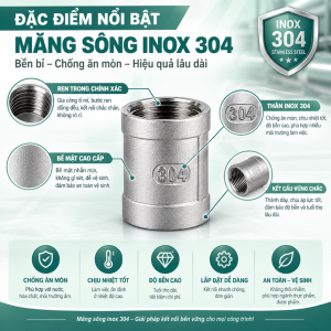 Đặc điểm nổi bật măng sông inox 304